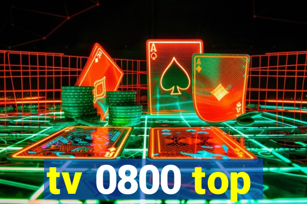 tv 0800 top